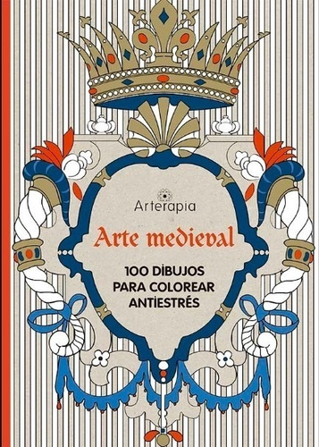 Arte Medieval - Arterapia - 100 Dibujos Para Colorear Anties