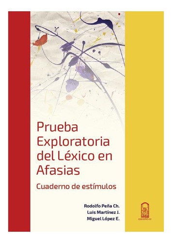 Prueba Exploratoria Del Lexico En Afasias, De Lopez, Miguel; Martinez, Luis. Editorial Ediciones Uc, Tapa Blanda, Edición 1 En Español