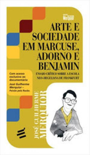 Arte E Sociedade Em Marcuse, Adorno E Benjamin, De Merquior, José Guilherme. Editora E Realizaçoes, Capa Mole, Edição 1ª Edição - 2017 Em Português