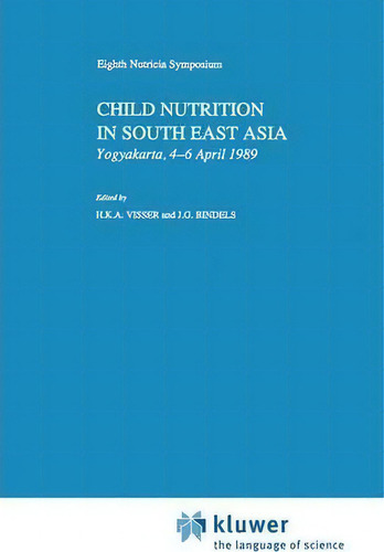 Child Nutrition In South East Asia, De H. K. A. Visser. Editorial Springer, Tapa Dura En Inglés