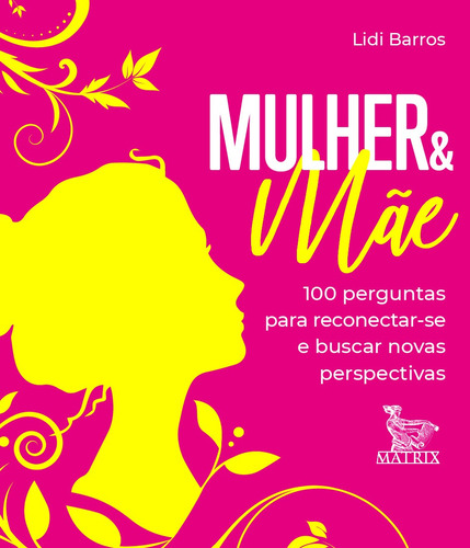 Mulher & mãe: 100 perguntas para reconectar-se e buscar novas perspectivas, de Barros, Lidi. Editora Urbana Ltda em português, 2020