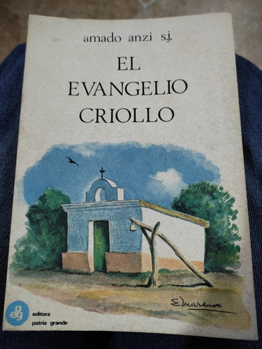 El Evangelio Criollo - Amado Anzi S.j.