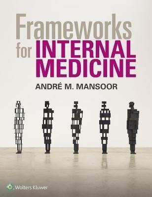 Frameworks For Internal Medicine - Andre Mansoor