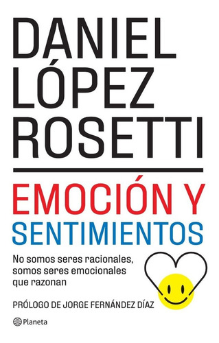 Libro Emocion Y Sentimientos - Rosetti - Planeta - Libro