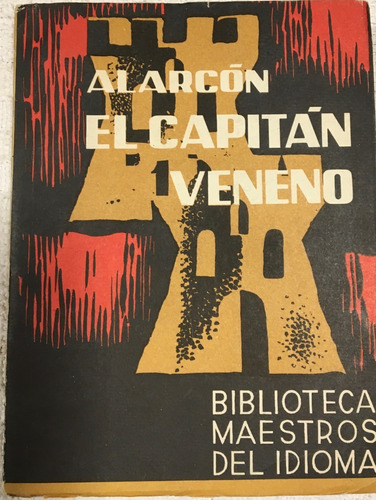 Libro Novela El Capitan Veneno Alarcón Ed. Apis