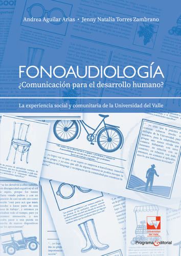 Fonoaudiologia Comunicacion Para El Desarrollo Humano La Experiencia Social Y Comunitaria, De Aguilar Arias, Andrea. Editorial Universidad Del Valle, Tapa Blanda, Edición 1 En Español, 2020