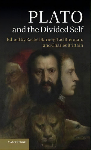 Plato And The Divided Self, De Rachel Barney. Editorial Cambridge University Press, Tapa Dura En Inglés