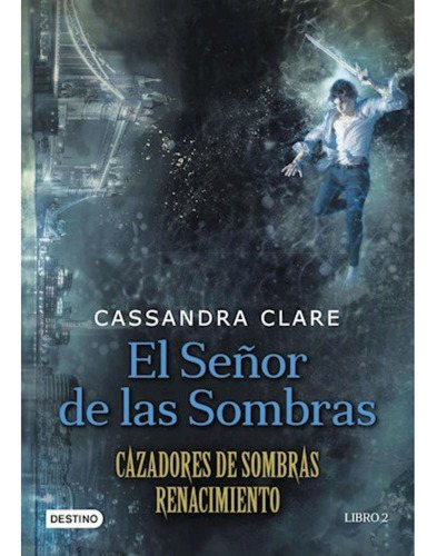 El Señor De Las Sombras Cazadores De Sombre Renacimiento N°2