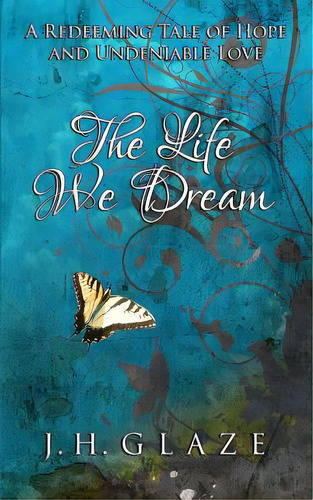 The Life We Dream, De Grimm, Susan. Editorial Createspace, Tapa Blanda En Inglés