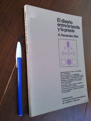 El Diseño Entre La Teoría Y La Praxis - Fernández Alba