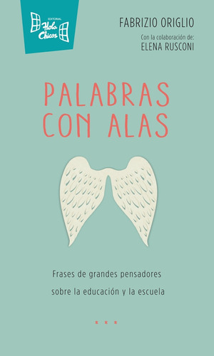 Palabras Con Alas, De Origlio Fabrizi., Vol. Abc. Editorial Hola Chico, Tapa Blanda En Español, 1
