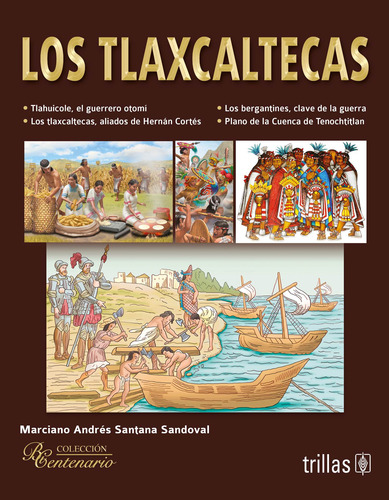 Los Tlaxcaltecas Colección Bicentenario Editorial Trillas