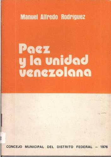 Paez Y La Unidad Venezolana Manuel Alfredo Rodriguez 