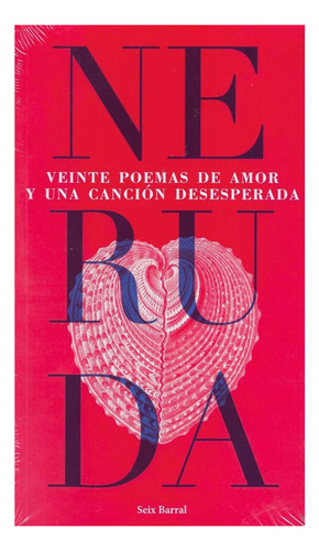 Neruda - Veite Poemas De Amor Y Una Cancion Desesperada 
