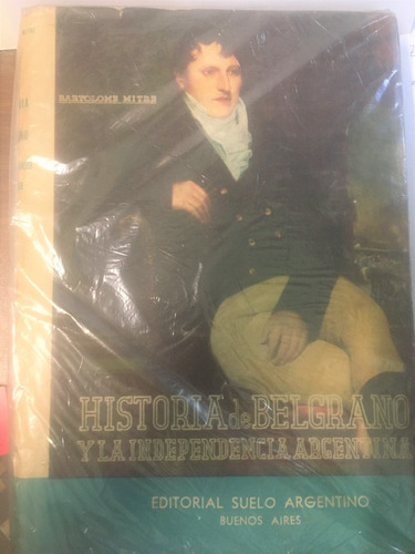 Historia De Belgrano Y La Independencia Argentina