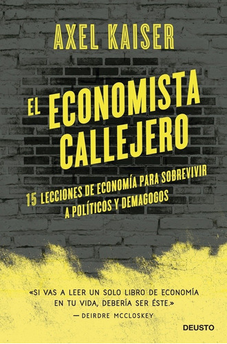 El Economista Callejero - Axel Kaiser, De Axel Kaiser. Editorial Deusto En Español