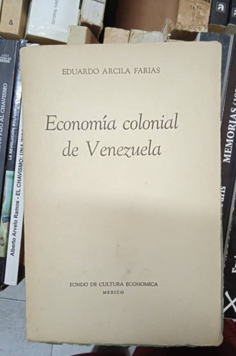 Economía Colonial De Venezuela- Eduardo Farias