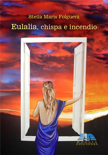 Libro Eulalia, Chispa E Incendio - Novela Historica