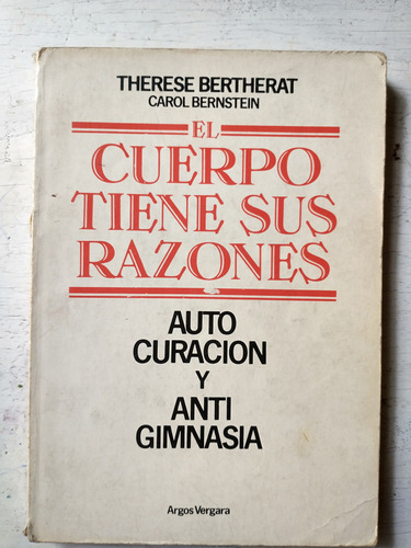 El Cuerpo Tiene Sus Razones Therese Bertherat - Bernstein