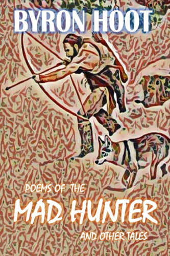 Libro:  Poems Of The Mad Hunter And Other Tales