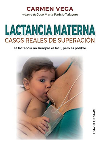 Lactancia Materna: Casos Reales De Superación. La Lact 41ibj
