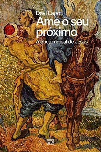 Libro Ame O Seu Próximo A Ética Radical De Jesus De Davi Lag