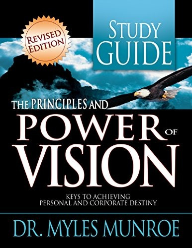 The Principles And Power Of Vision Keys To Achieving Persona