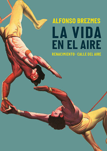 La Vida En El Aire, De Brezmes, Alfonso. Editorial Libreria Y Editorial Renacimiento S.a, Tapa Blanda En Español