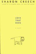 Love That Dog - Sharon Creech