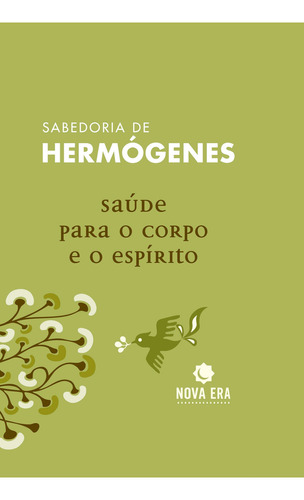 Saúde para o corpo e o espírito, de José Hermógenes. Editora Nova Era, capa dura em português