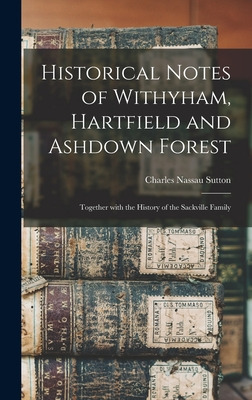 Libro Historical Notes Of Withyham, Hartfield And Ashdown...