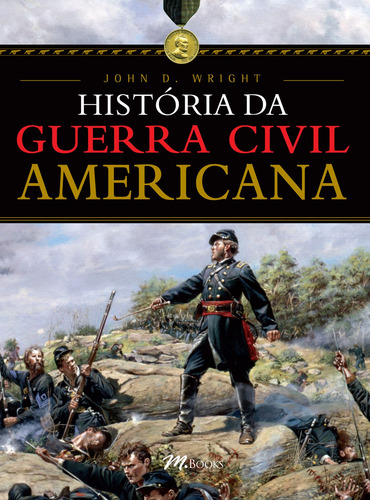 História da Guerra Civil Americana, de Wright, John D.. M.Books do Brasil Editora Ltda, capa mole em português, 2008