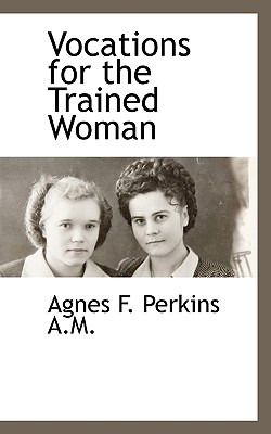 Libro Vocations For The Trained Woman - Perkins, Agnes F.