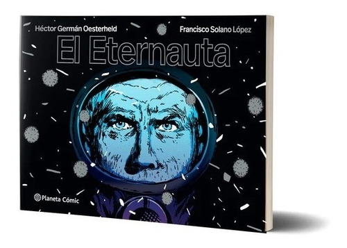 El Eternauta - Oesterheld Solano Lopez - Libro Planeta Comic