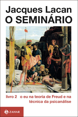 O Seminário, livro 2: O eu na teoria de Freud e na técnica da psicanálise, de Lacan, Jacques. Editora Schwarcz SA, capa mole em português, 1985