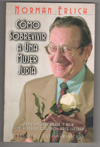 Como Sobrevivir A Una Mujer Judia Norman Erlich Ed. Ameghino