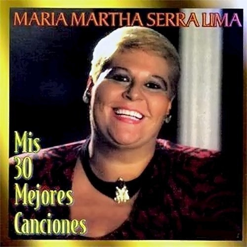 María Martha Serra Lima Mis 30 Mejores Canciones 2cds