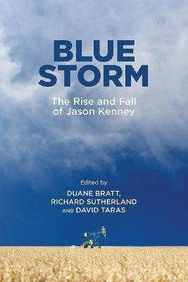 Libro Blue Storm : The Rise And Fall Of Jason Kenney - Du...