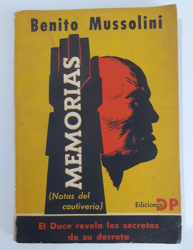 Notas Del Cautiverio. Memorias - Benito Mussolini