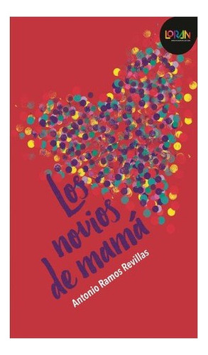 Novios De Mama, Los / Loran, De Ramos Revillas, Antonio. Editorial Ediciones Sm, Tapa Blanda En Español, 2016