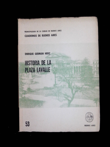 Cuadernos De Buenos Aires 53 Historia De La Plaza Lavalle