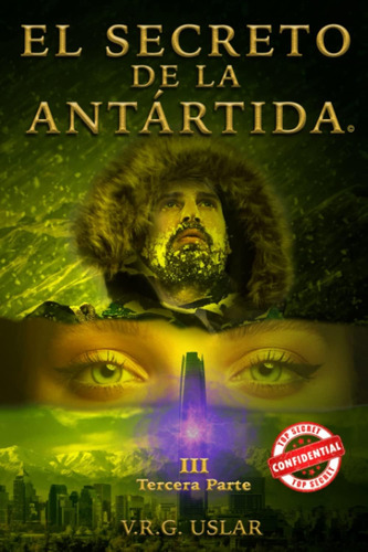 Libro: El Secreto De La Antártida 3: Tercera Parte (spanish
