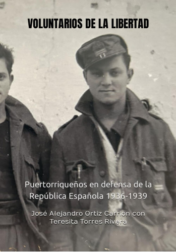 Libro: Voluntarios De La Libertad: Puertorriqueños En Defens