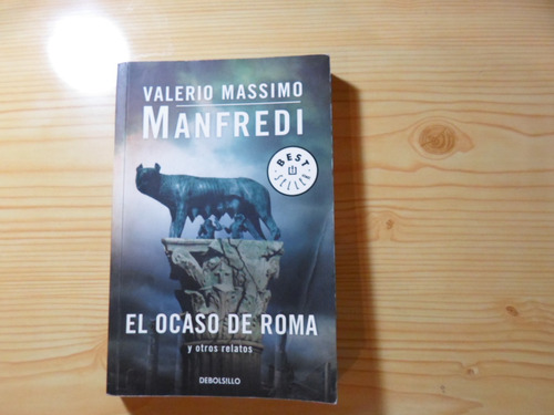 El Ocaso De Roma Y Otros Relatos - Valerio M. Manfredi