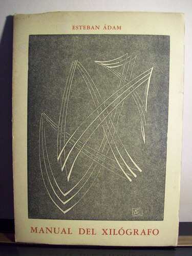 Adp Manual Del Xilografo Esteban Adam / Bs. As. 1963