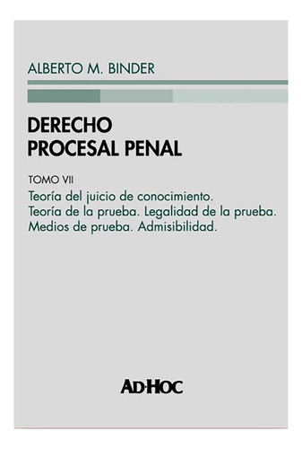 Derecho Procesal Penal 7 - Binder, Alberto M