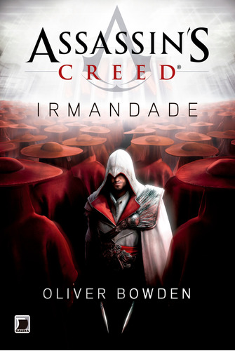 Assassin's Creed: Irmandade, de Bowden, Oliver. Série Assassin's Creed (2), vol. 2. Editora Record Ltda., capa mole em português, 2012