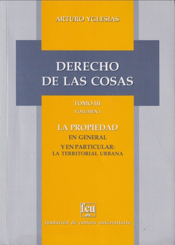 Derecho De Las Cosas Tomo 3 Volumen 1 Arturo Yglesias 