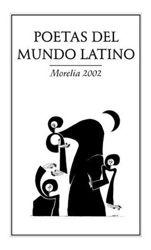 Poetas Del Mundo Latino Oaxaca 2001, De Bravo Varela, Hernán. Editorial Ediciones Del Ermitaño En Español