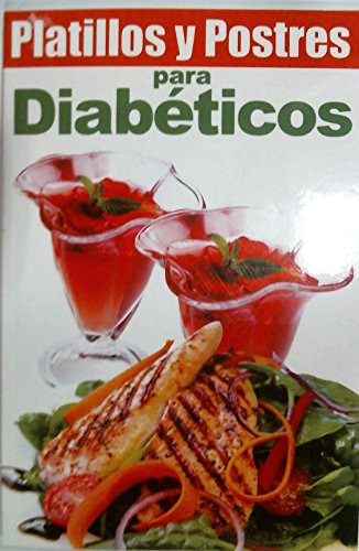 Platillos Y Postres Para Diabéticos/ Postres De Cocina Para